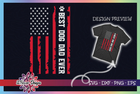 Best Dog Dad Ever Father’s Day USA Flag