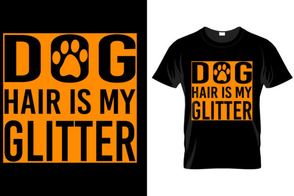 Dog Hair is My Glitter T Shirt