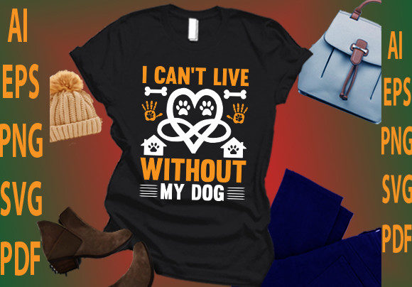 I Can’t Live Without My Dog
