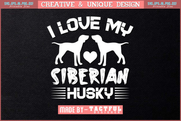 I Love My Siberian Husky T-Shirt Design