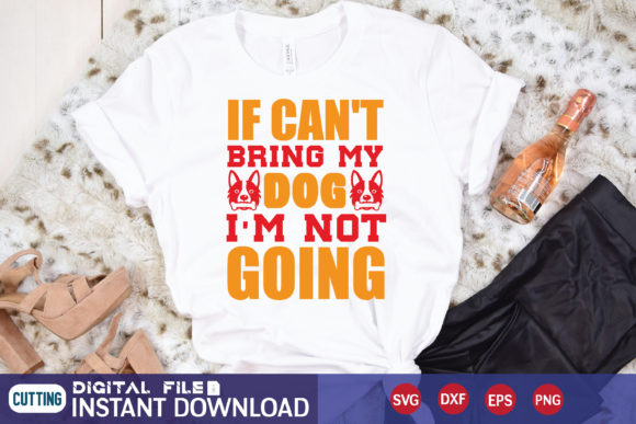 If Can T Bring My Dog I M Not Going