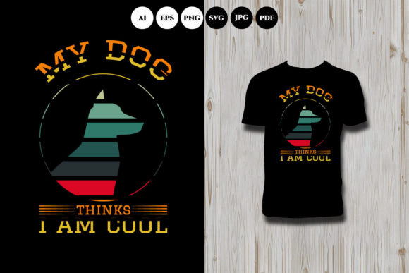 My Dog Thinks I Am Cool